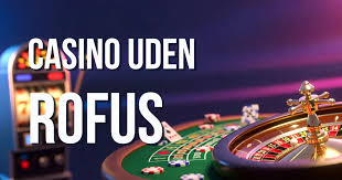 Bedste casino uden ROFUS - Find de bedste spilmuligheder! Bedste casino uden ROFUS - Find de bedste spilmuligheder!